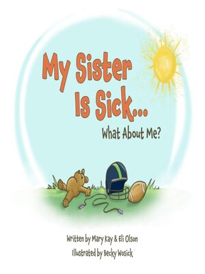 My Sister Is Sick, What About Me? - ebook